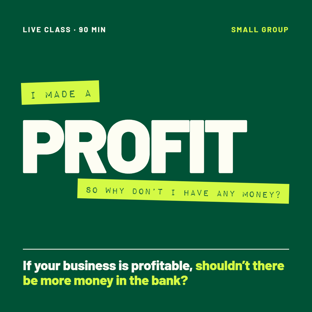 I Made a Profit - So Why Don’t I Have Any Money?